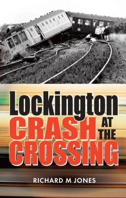 Lockington - Crash at the Crossing by Jones, Richard M.