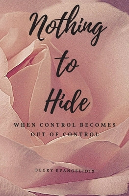 Nothing to Hide by Evangelidis, Becky