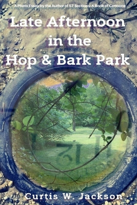 Late Afternoon in the Hop and Bark Park by Jackson, Curtis W.