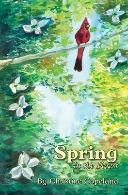 Spring in the Forest: A Seasons in the Forest Book by Copeland, Christine