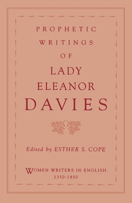 Prophetic Writings of Lady Eleanor Davies by Davies, Eleanor