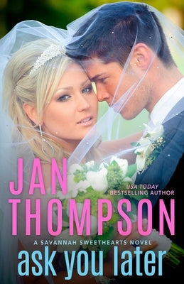 Ask You Later by Thompson, Jan