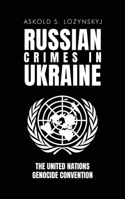 Russian Crimes in Ukraine by Lozynskyj, Askold S.