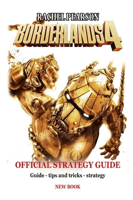 Borderlands 4 Official Strategy Guide: Guide - tips and tricks - strategy by Rachel Pearson