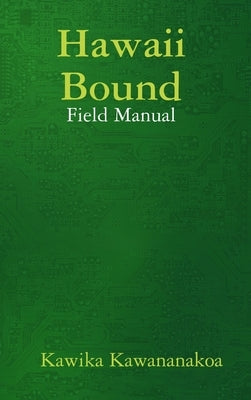 Hawaii Bound Field Manual for Instructors by Kawananakoa, Kawika
