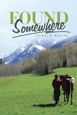 Found Somewhere by Wolfe, Gerald