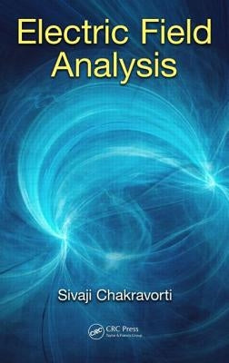 Electric Field Analysis by Chakravorti, Sivaji
