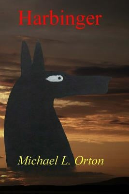 Harbinger by Orton, Michael L.