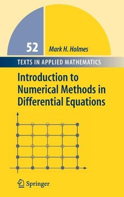 Introduction to Numerical Methods in Differential Equations by Holmes, Mark H.