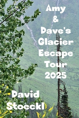 Amy & Dave's Glacier Escape Tour - 2025 by Stoeckl, David
