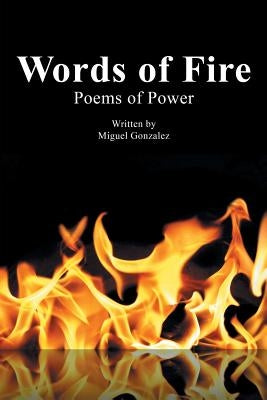 Words of Fire: Poems of Power First Edition by Gonzalez, Miguel