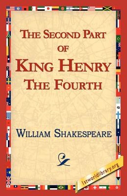 The Second Part of King Henry IV by Shakespeare, William