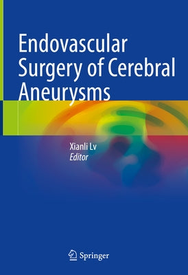 Endovascular Surgery of Cerebral Aneurysms by LV, Xianli