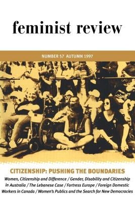 Citizenship: Pushing the Boundaries: Feminist Review, Issue 57 by The Feminist Review Collective