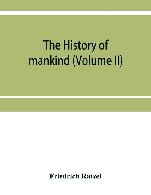 The history of mankind (Volume II) by Ratzel, Friedrich