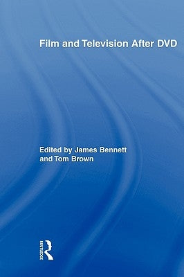 Film and Television After DVD by Bennett, James