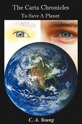 The Carta Chronicles: To Save a Planet by Young, C. a.