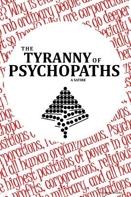 Tyranny of Psychopaths by Cascadia, Janet