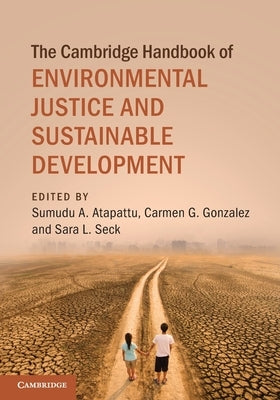 The Cambridge Handbook of Environmental Justice and Sustainable Development by Atapattu, Sumudu A.