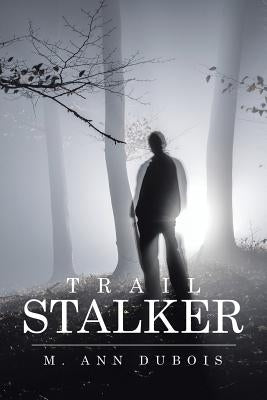Trail Stalker by DuBois, M. Ann