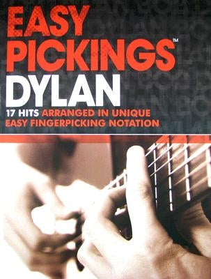 Easy Pickings: Dylan by Bob Dylan