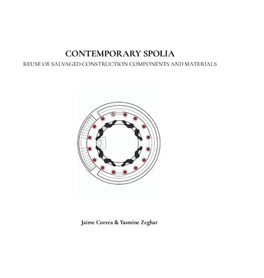 Contemporary Spolia: Reuse of salvaged construction components and materials by Correa, Jaime