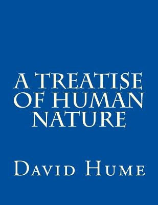 A Treatise of Human Nature by Hume, David
