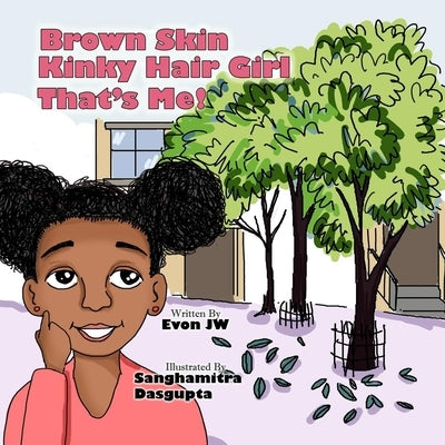 Brown Skin Kinky Hair Girl That's Me by Dasgupta, Sanghamitra