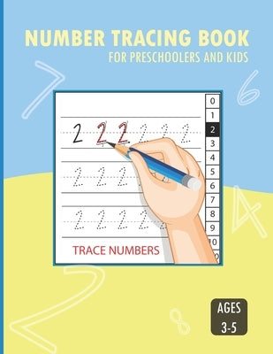 Number Tracing Book for Preschoolers and Kids ages 3-5: Best Gift for Kids, Trace Numbers Practice Workbook for Kids and Toddlers, Pre-handwritting Ac by At, Rachid