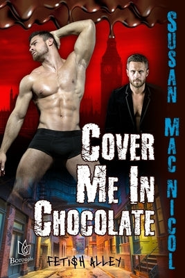 Cover Me In Chocolate by Mac Nicol, Susan