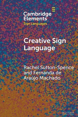 Creative Sign Language by Sutton-Spence, Rachel
