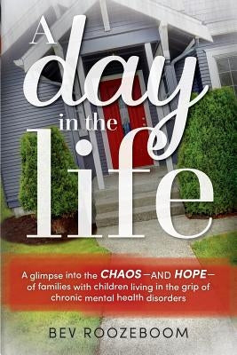 A Day in the Life by Roozeboom, Bev