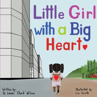 Little Girl with a Big Heart by Wilson, Leven Chuck