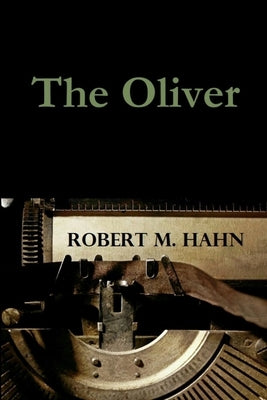 The Oliver by Hahn, Robert M.