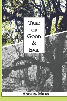 Tree of Good & Evil by Miles, Andrea