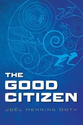 The Good Citizen by Doty, Joël Henning
