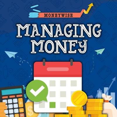 Managing Money by Dickmann, Nancy