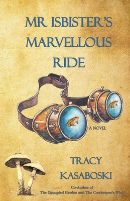 Mr Isbister's Marvellous Ride by Kasaboski, Tracy