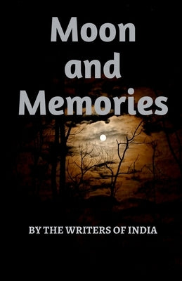 Moon And Memories: By The Writers Of India by Publications, The Divine