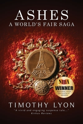 Ashes: A World's Fair Saga by Lyon, Timothy, Jr.