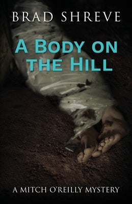 A Body on the Hill by Shreve, Brad