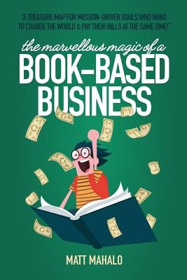 The Book-Based Business by Mahalo, Matt