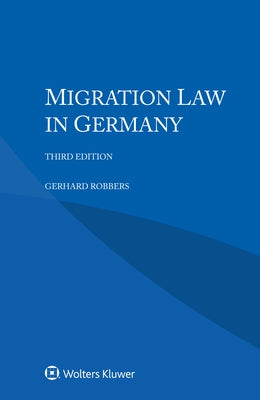 Migration Law in Germany by Robbers, Gerhard