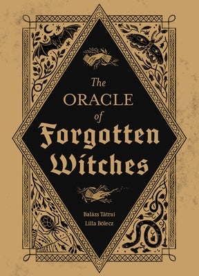 The Oracle of Forgotten Witches by Tátrai, Balázs