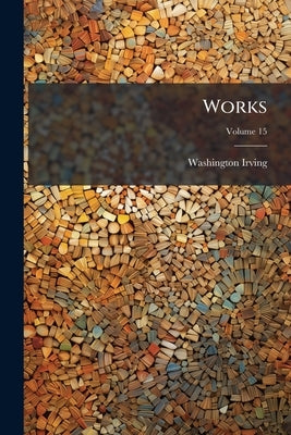 Works: Complete In 27 Volumes. Mahomet And His Successors. 2; Volume 15 by Irving, Washington