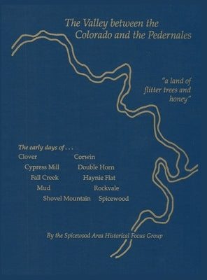 The Valley between the Colorado and the Pedernales by Thompson, Mary Albers