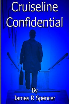 CRUISE LINE CONFIDENTIAL - part 1 by Spencer, James