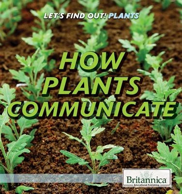 How Plants Communicate by Machajewski, Sarah