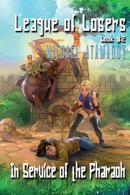 In Service of the Pharaoh (League of Losers Book #2): LitRPG Series by Atamanov, Michael