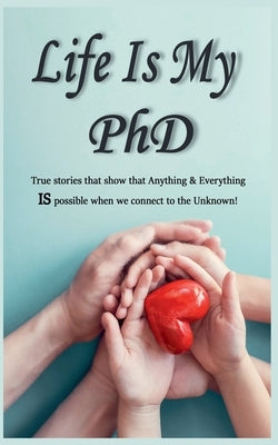 Life Is My PhD by Cunningham, Judith